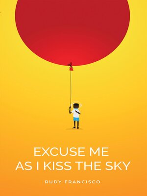 cover image of Excuse Me As I Kiss the Sky